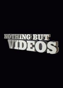Nothing But Videos Nothing But Videos