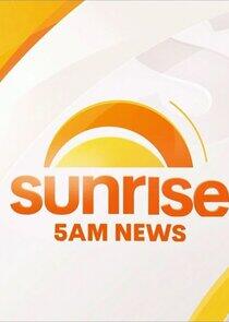 Sunrise 5am News Sunrise 5am News