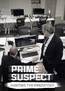 Prime Suspect: Hunting the Predators Prime Suspect: Hunting the Predators