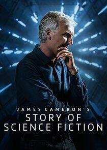 James Cameron's Story of Science Fiction James Cameron's Story of Science Fiction