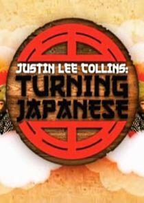 Justin Lee Collins: Turning Japanese Justin Lee Collins: Turning Japanese