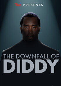 TMZ Presents: The Downfall of Diddy TMZ Presents: The Downfall of Diddy