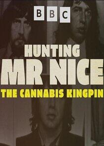 Hunting Mr Nice: The Cannabis Kingpin Hunting Mr Nice: The Cannabis Kingpin