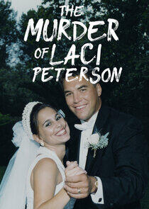 The Murder of Laci Peterson The Murder of Laci Peterson