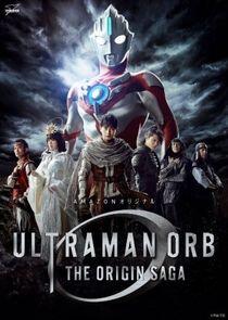 Ultraman Orb: The Origin Saga - Season 1 Ultraman Orb: The Origin Saga - Season 1