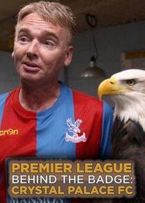 Premier League Behind the Badge: Crystal Palace FC Premier League Behind the Badge: Crystal Palace FC