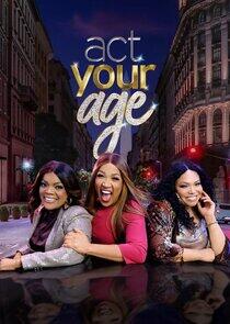 Act Your Age Act Your Age
