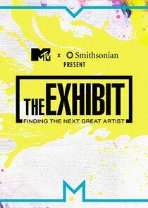 The Exhibit: Finding the Next Great Artist The Exhibit: Finding the Next Great Artist