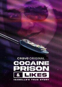 Cocaïne, Prison & Likes: La Vraie Histoire D'Isabelle Cocaïne, Prison & Likes: La Vraie Histoire D'Isabelle