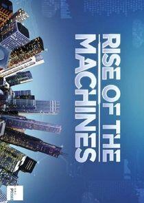 Rise of the Machines Rise of the Machines