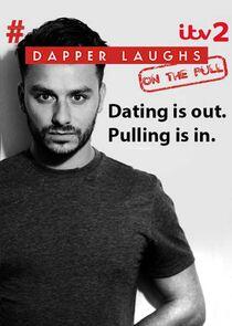 Dapper Laughs: On the Pull Dapper Laughs: On the Pull