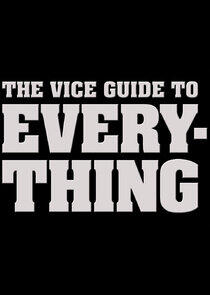 The Vice Guide to Everything The Vice Guide to Everything