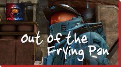 Out of the Frying Pan Out of the Frying Pan