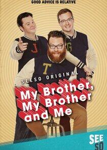 My Brother, My Brother and Me My Brother, My Brother and Me