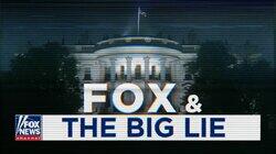 Fox and the Big Lie Fox and the Big Lie
