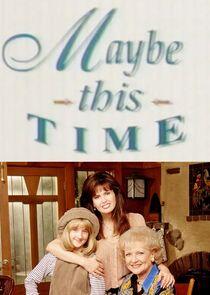 Maybe This Time Maybe This Time