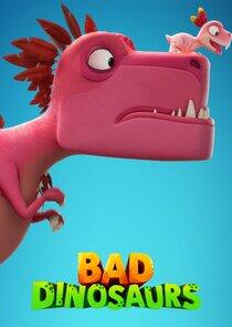 Bad Dinosaurs Bad Dinosaurs