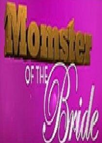 Momster of the Bride Momster of the Bride