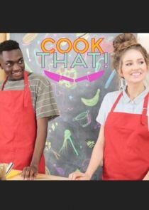 Cook That! Cook That!