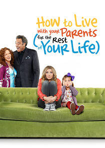 How to Live with Your Parents (for the Rest of Your Life) How to Live with Your Parents (for the Rest of Your Life)