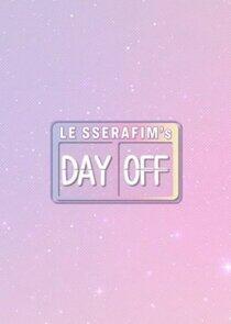LE SSERAFIM's DAY OFF LE SSERAFIM's DAY OFF