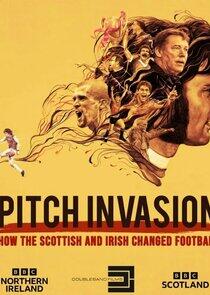 Pitch Invasion: How the Scottish and Irish Changed Football Pitch Invasion: How the Scottish and Irish Changed Football