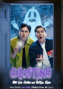Ghosting with Luke Hutchie and Matthew Finlan Ghosting with Luke Hutchie and Matthew Finlan