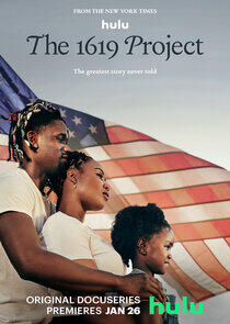 The 1619 Project - Season 1 The 1619 Project - Season 1