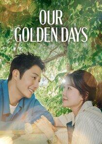 Our Golden Days Our Golden Days