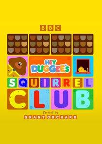 Hey Duggee's Squirrel Club Hey Duggee's Squirrel Club