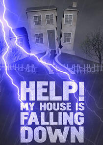 Help! My House is Falling Down Help! My House is Falling Down
