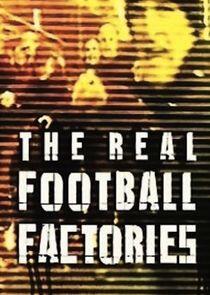 The Real Football Factories The Real Football Factories