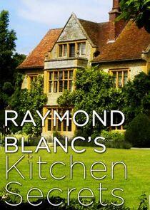 Raymond Blanc's Kitchen Secrets Raymond Blanc's Kitchen Secrets