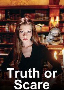 Truth or Scare Truth or Scare