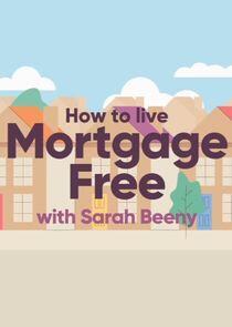 How to Live Mortgage Free with Sarah Beeny How to Live Mortgage Free with Sarah Beeny