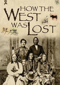 How the West Was Lost How the West Was Lost