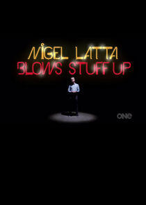 Nigel Latta Blows Stuff Up Nigel Latta Blows Stuff Up