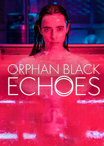 Orphan Black: Echoes - Season 1 Orphan Black: Echoes - Season 1