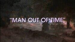 Man Out of Time Man Out of Time