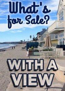 What's for Sale? With a View What's for Sale? With a View
