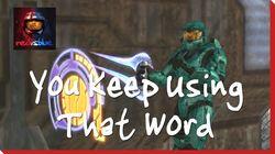 You Keep Using That Word You Keep Using That Word