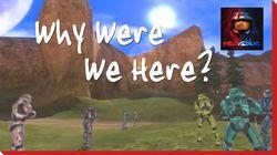Why Were We Here? Why Were We Here?