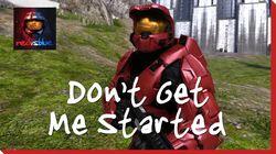 Don't Get Me Started Don't Get Me Started