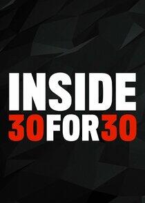 Inside 30 for 30 Inside 30 for 30
