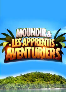 Moundir et les Apprentis Aventuriers Moundir et les Apprentis Aventuriers