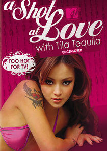 A Shot at Love with Tila Tequila A Shot at Love with Tila Tequila