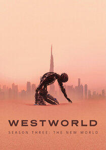 Westworld - Season 3 Westworld - Season 3