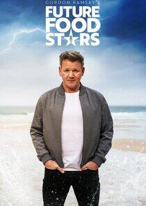 Gordon Ramsay's Future Food Stars Gordon Ramsay's Future Food Stars