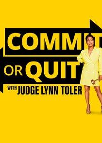 Commit or Quit with Judge Lynn Toler Commit or Quit with Judge Lynn Toler