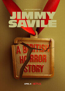 Jimmy Savile: A British Horror Story Jimmy Savile: A British Horror Story